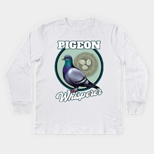 The Pigeon Whisperer Lover of all Pigeons Kids Long Sleeve T-Shirt